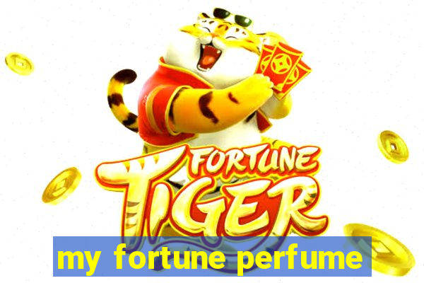 my fortune perfume